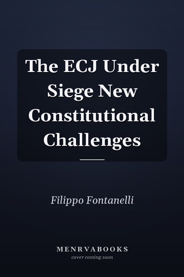 The ECJ Under Siege New Constitutional Challenges