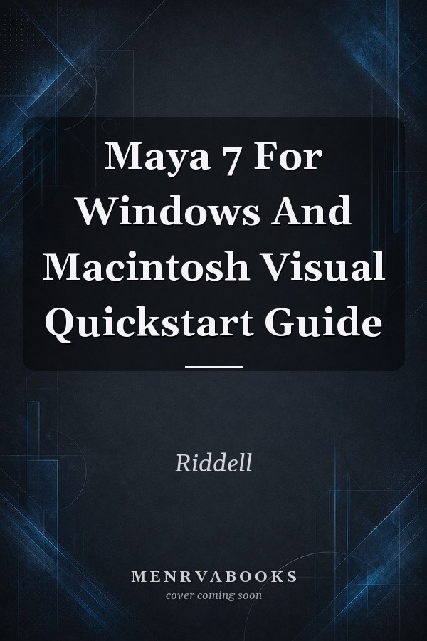 Maya 7 For Windows And Macintosh Visual Quickstart Guide