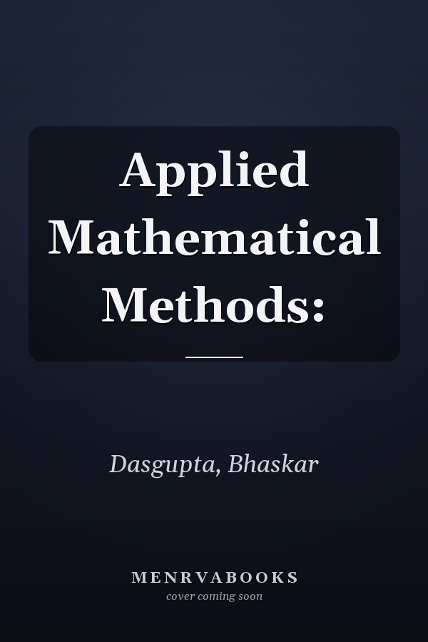 Applied Mathematical Methods: