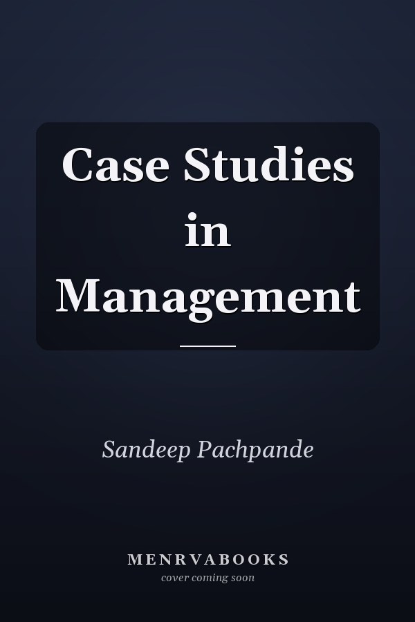 Case Studies in Management