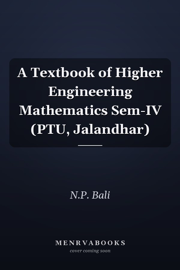 A Textbook of Higher Engineering Mathematics Sem-IV (PTU, Jalandhar)