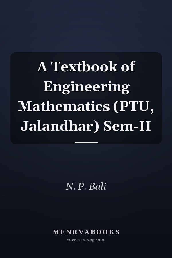 A Textbook of Engineering Mathematics (PTU, Jalandhar) Sem-II
