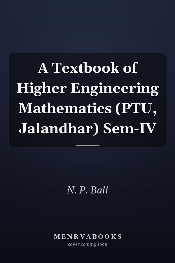 A Textbook of Higher Engineering Mathematics (PTU, Jalandhar) Sem-IV