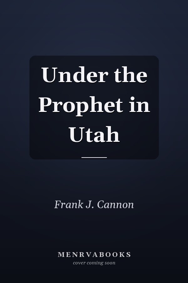 Under the Prophet in Utah