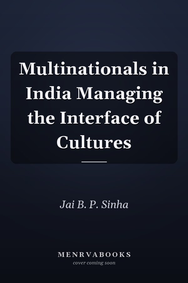 Multinationals in India Managing the Interface of Cultures
