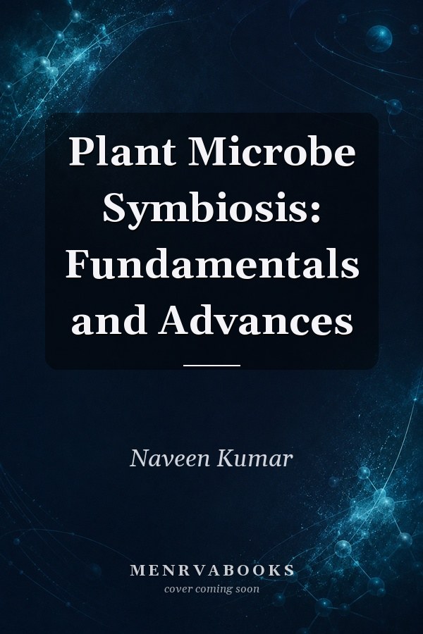 Plant Microbe Symbiosis: Fundamentals and Advances