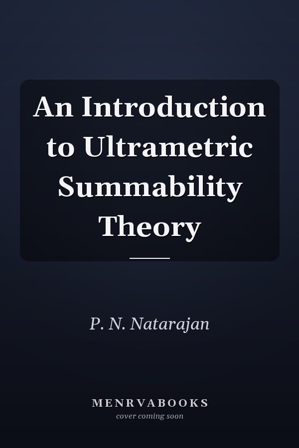 An Introduction to Ultrametric Summability Theory