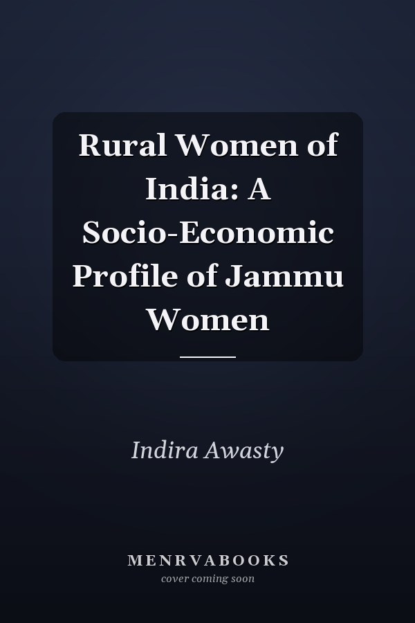 Rural Women of India: A Socio-Economic Profile of Jammu Women