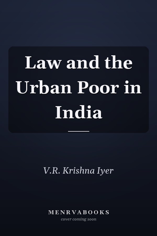 Law and the Urban Poor in India