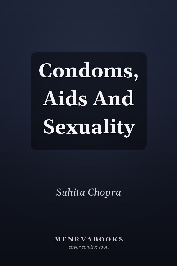 Condoms, Aids And Sexuality