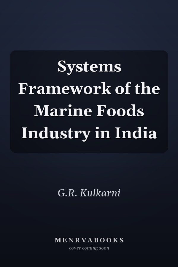 Systems Framework of the Marine Foods Industry in India