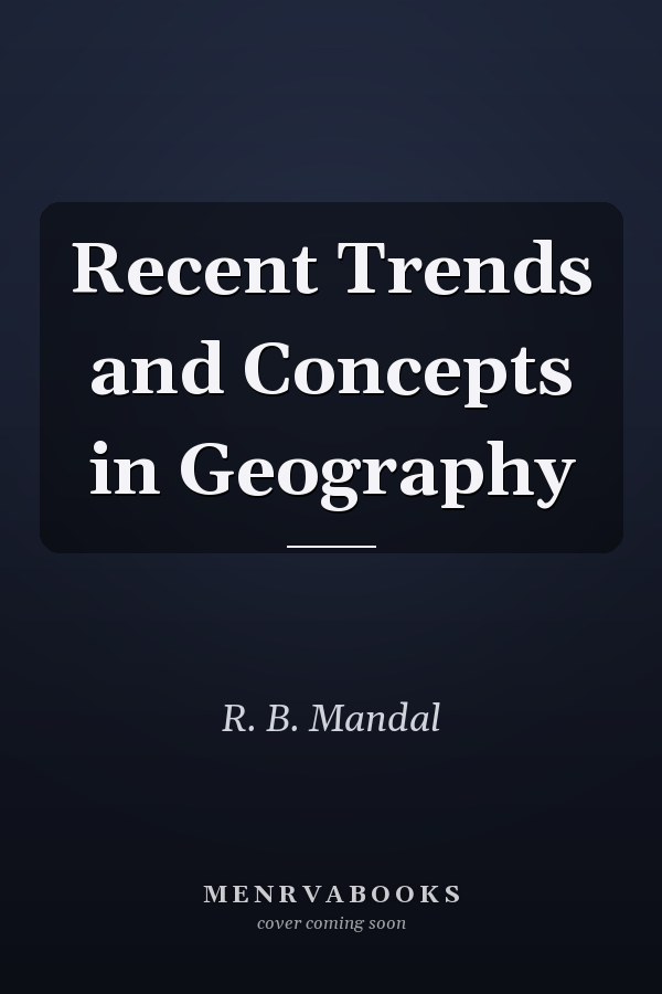 Recent Trends and Concepts in Geography