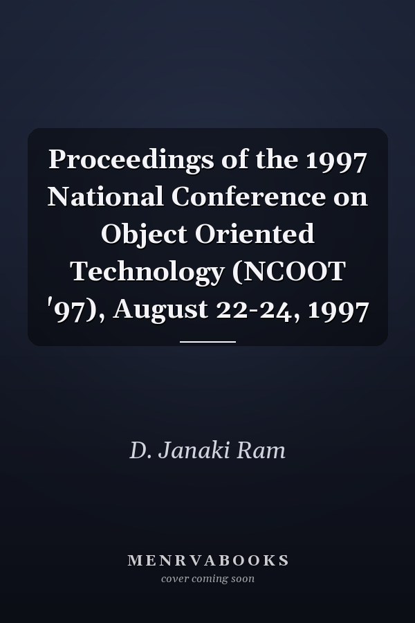 Proceedings of the 1997 National Conference on Object Oriented Technology (NCOOT '97), August 22-24, 1997