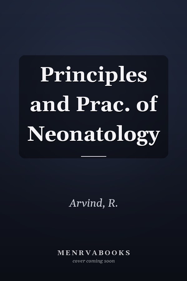 Principles and Prac. of Neonatology