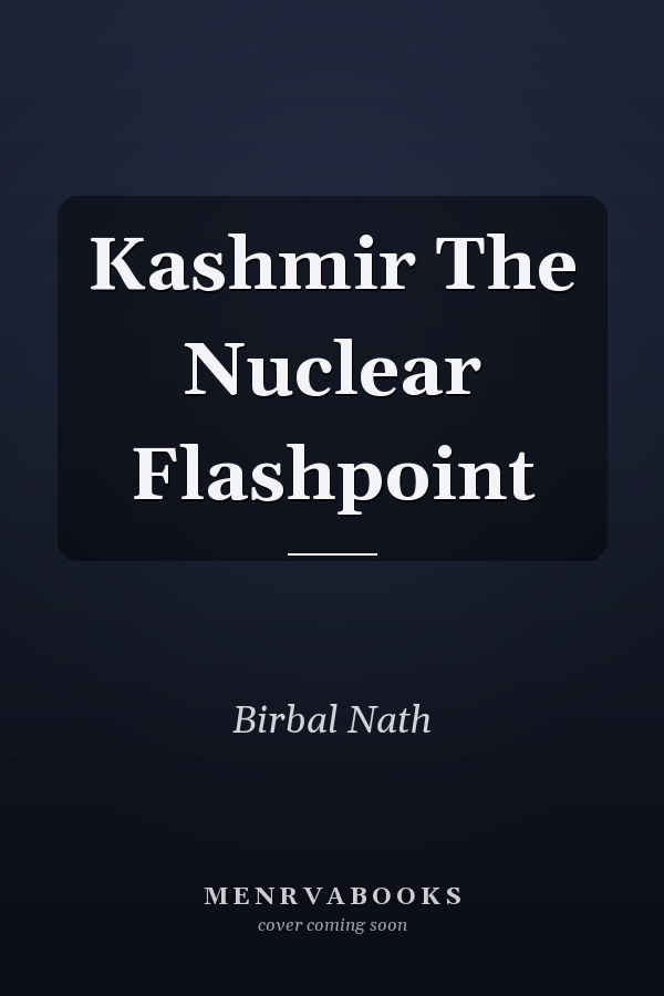 Kashmir The Nuclear Flashpoint