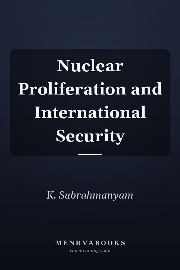 Nuclear Proliferation and International Security