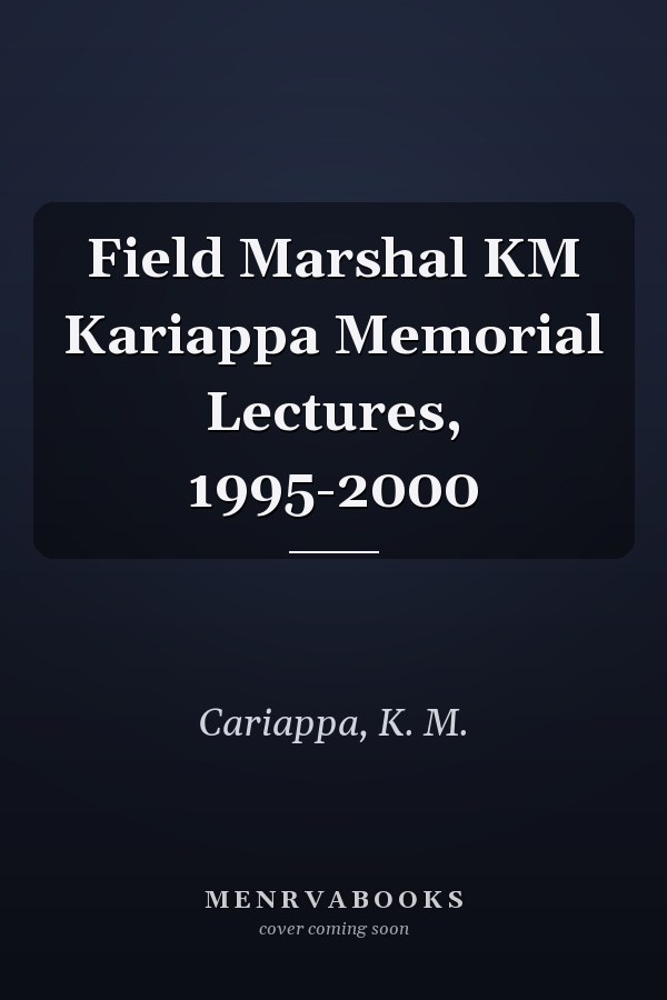 Field Marshal KM Kariappa Memorial Lectures, 1995-2000