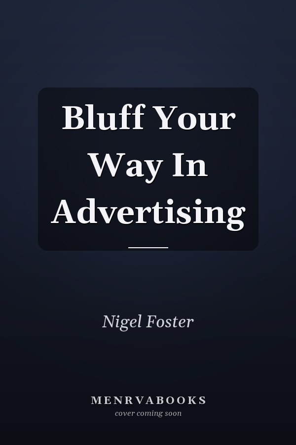 Bluff Your Way In Advertising