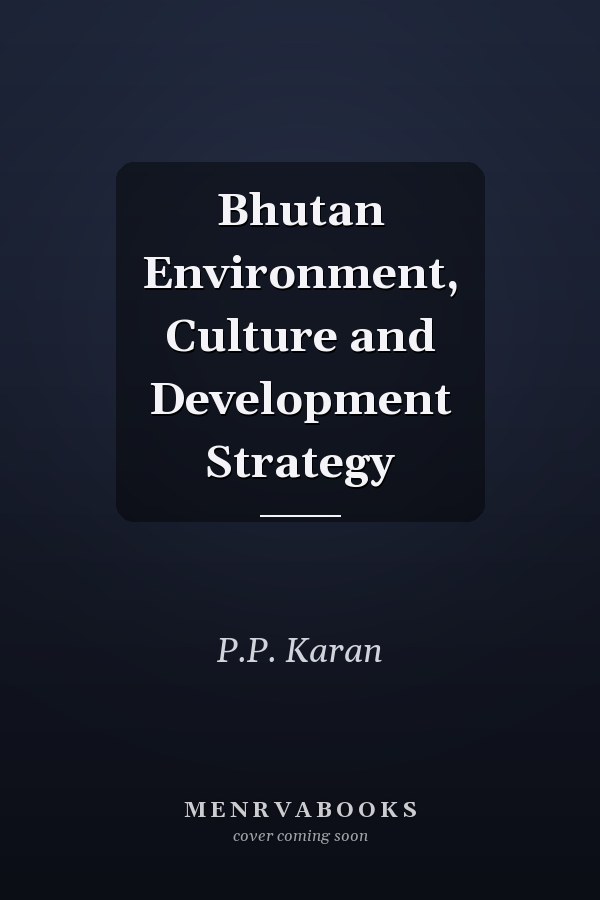 Bhutan Environment, Culture and Development Strategy