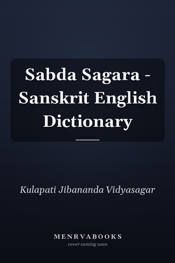 Sabda Sagara - Sanskrit English Dictionary