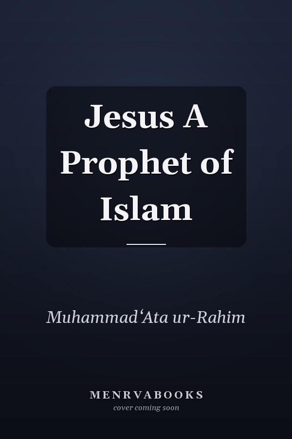 Jesus A Prophet of Islam