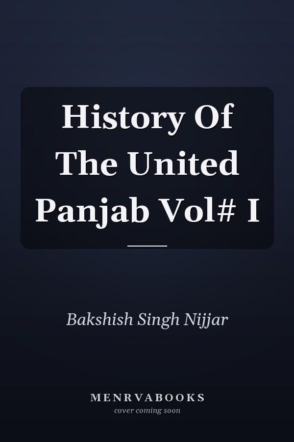 History Of The United Panjab Vol# I
