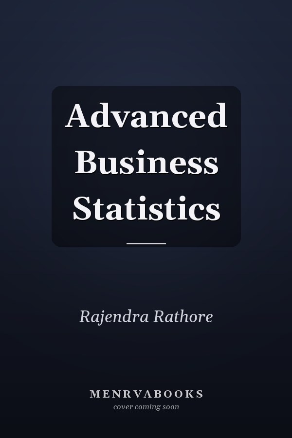 Advanced Business Statistics