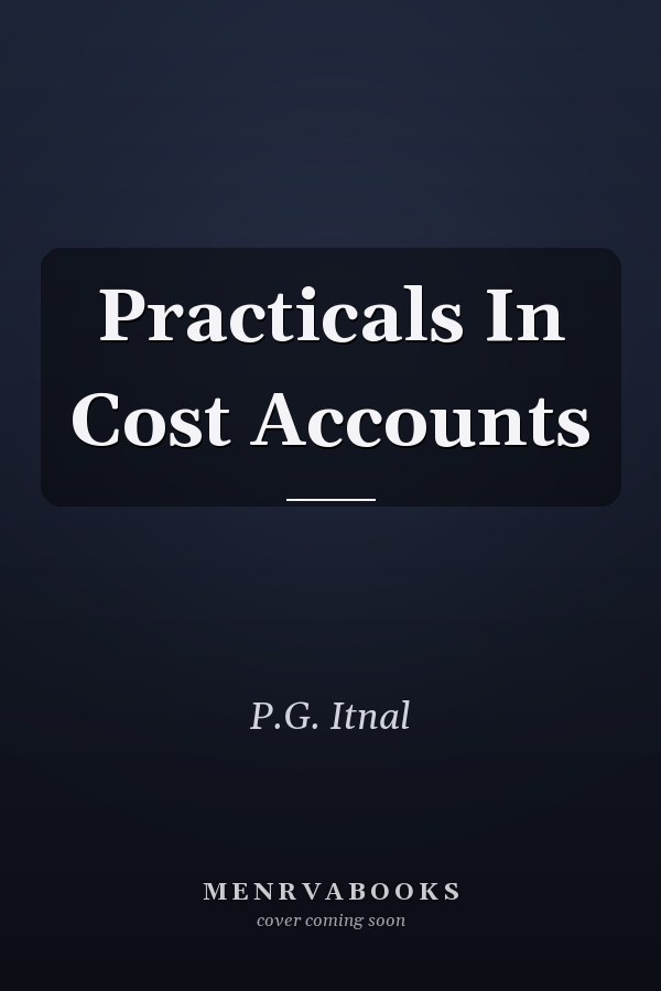 Practicals In Cost Accounts