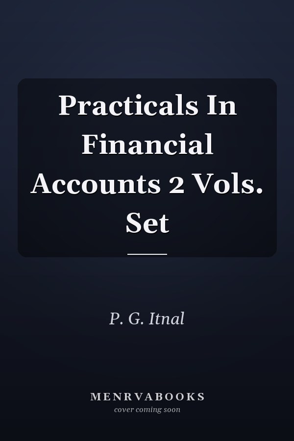 Practicals In Financial Accounts 2 Vols. Set