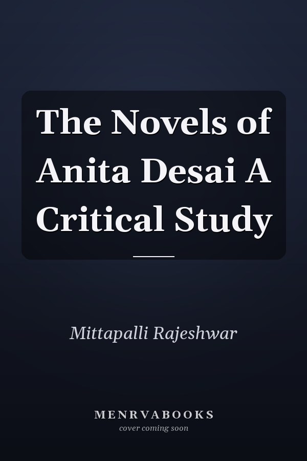 The Novels of Anita Desai A Critical Study