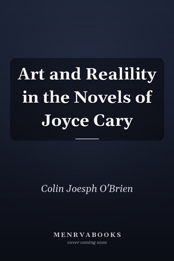 Art and Realility in the Novels of Joyce Cary