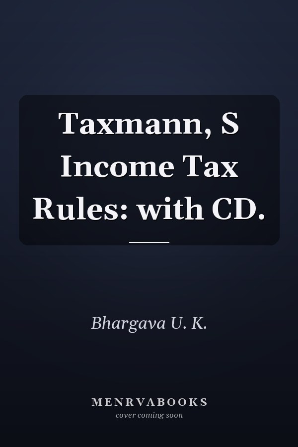 Taxmann, S Income Tax Rules: with CD.