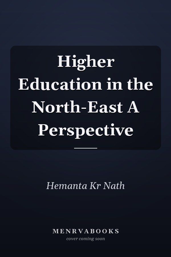 Higher Education in the North-East A Perspective