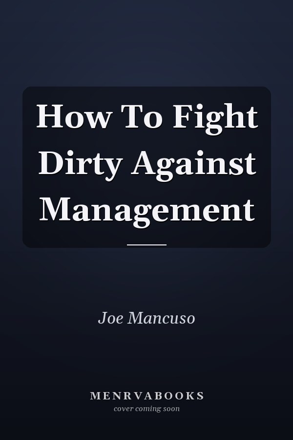 How To Fight Dirty Against Management