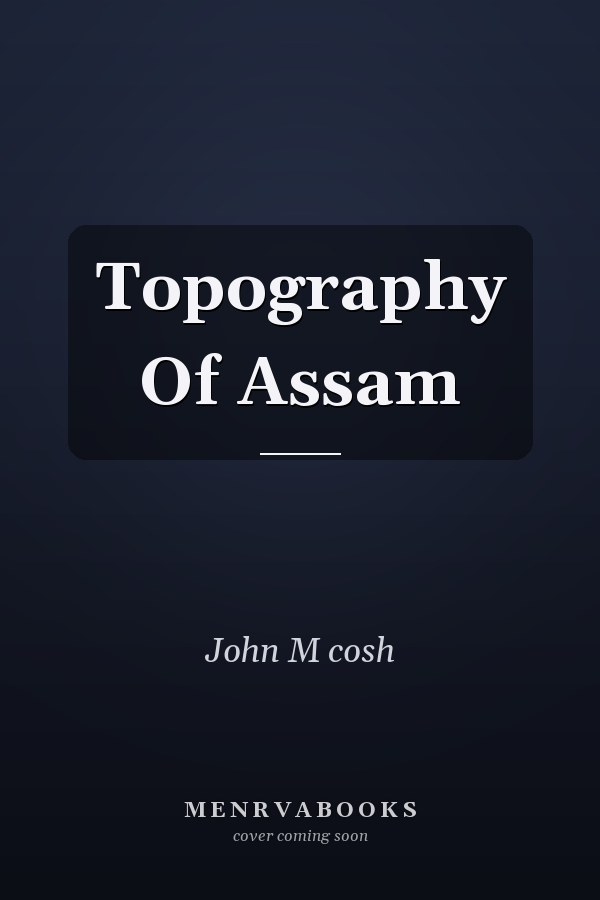 Topography Of Assam