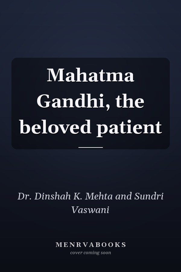 Mahatma Gandhi, the beloved patient
