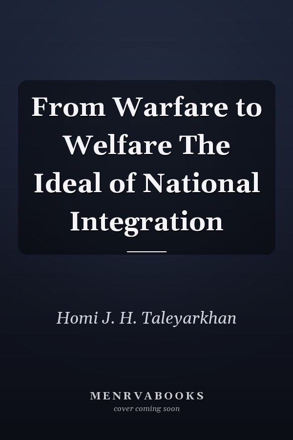 From Warfare to Welfare The Ideal of National Integration
