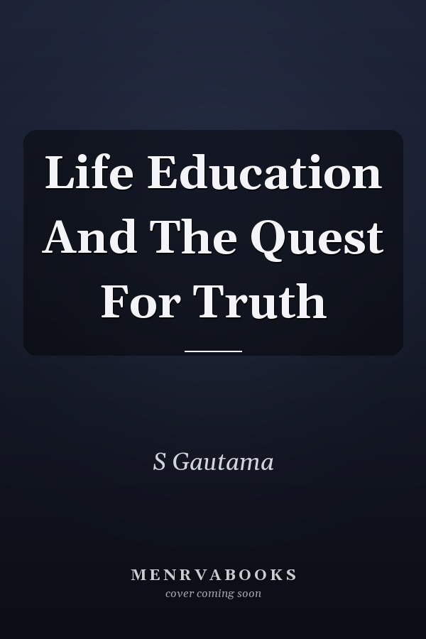 Life Education And The Quest For Truth