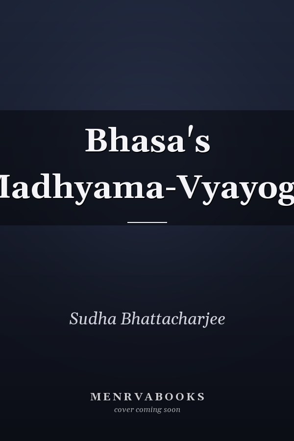 Bhasa's Madhyama-Vyayoga