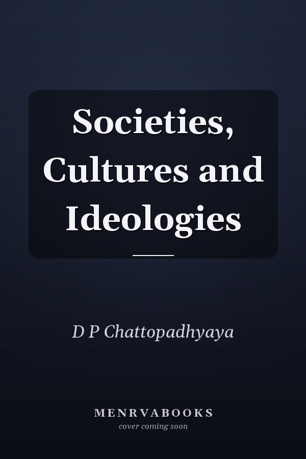 Societies, Cultures and Ideologies