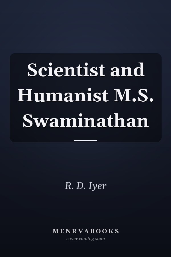 Scientist and Humanist M.S. Swaminathan