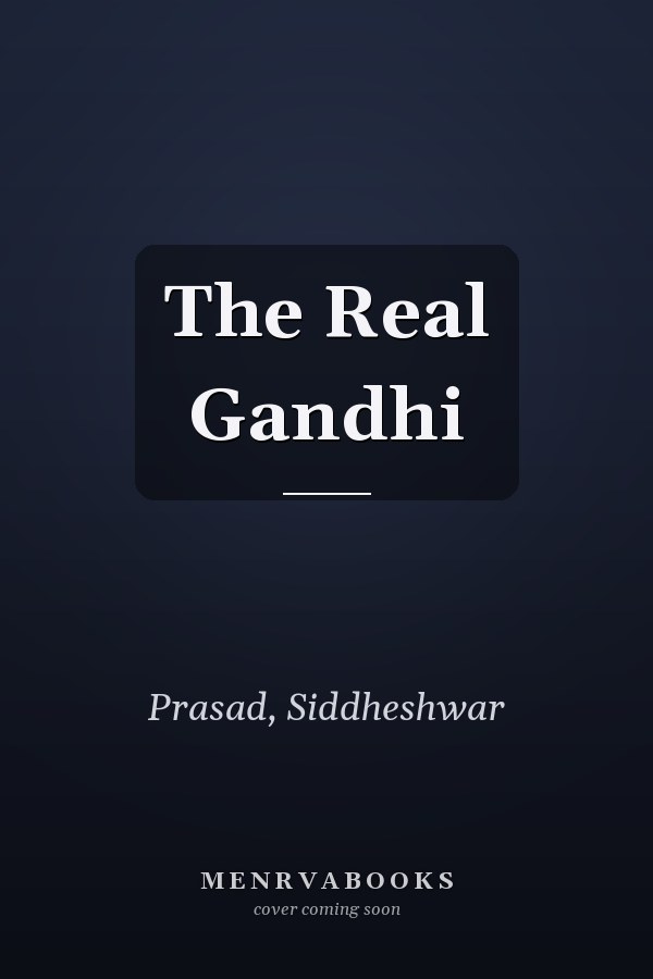 The Real Gandhi