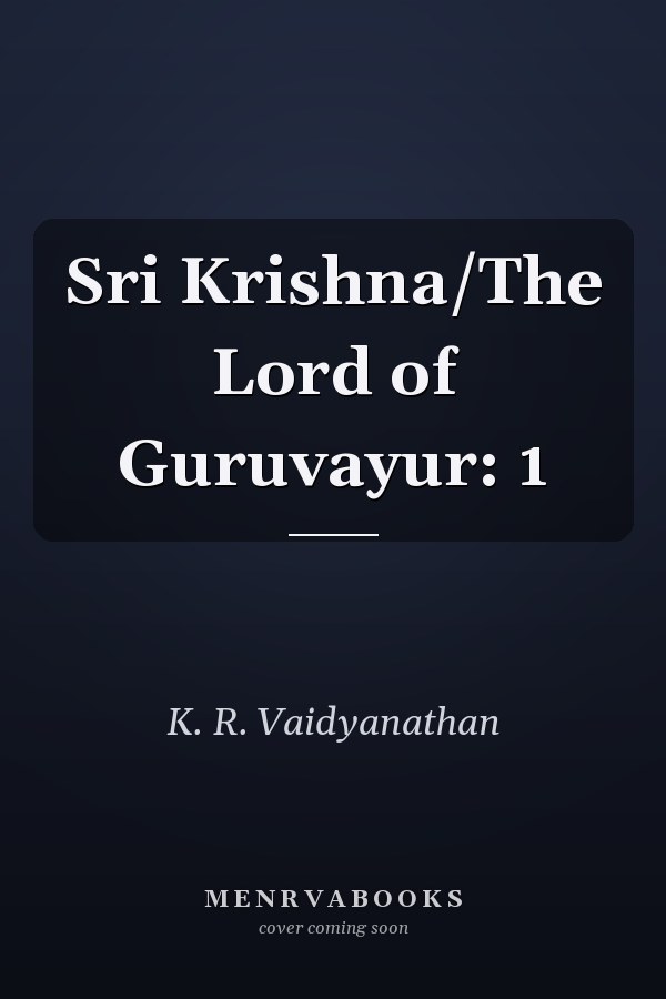 Sri Krishna/The Lord of Guruvayur: 1