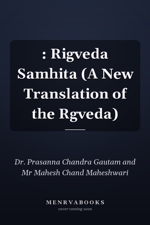 : Rigveda Samhita (A New Translation of the Rgveda)