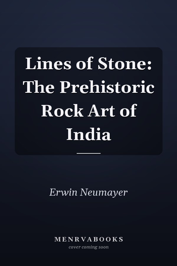 Lines of Stone: The Prehistoric Rock Art of India