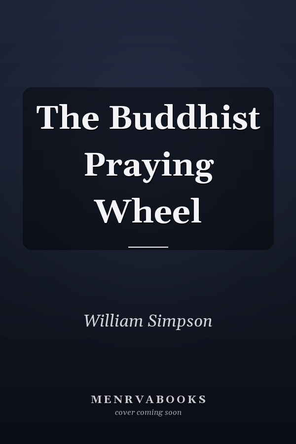 The Buddhist Praying Wheel