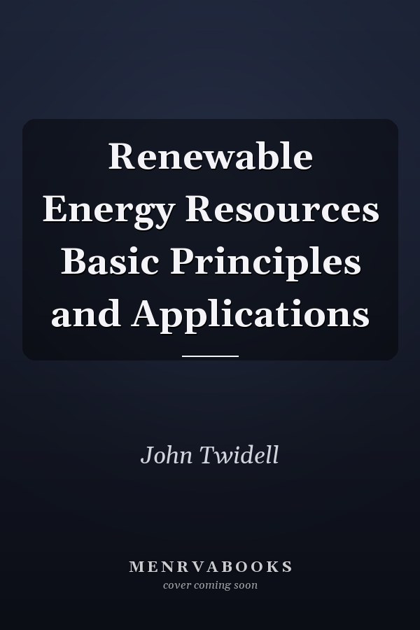 Renewable Energy Resources Basic Principles and Applications