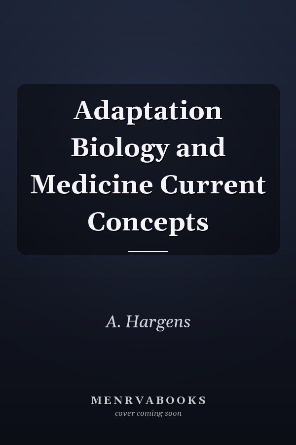 Adaptation Biology and Medicine Current Concepts