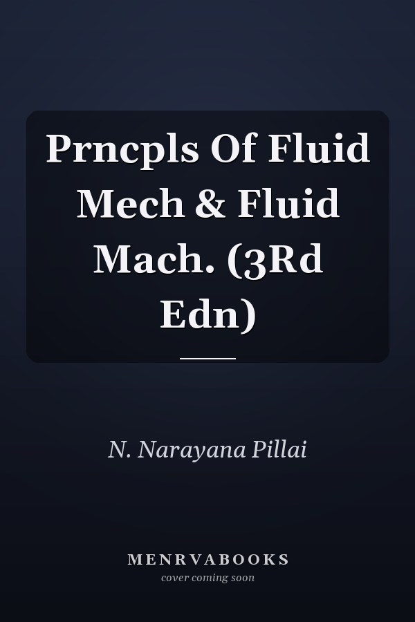Prncpls Of Fluid Mech & Fluid Mach. (3Rd Edn)