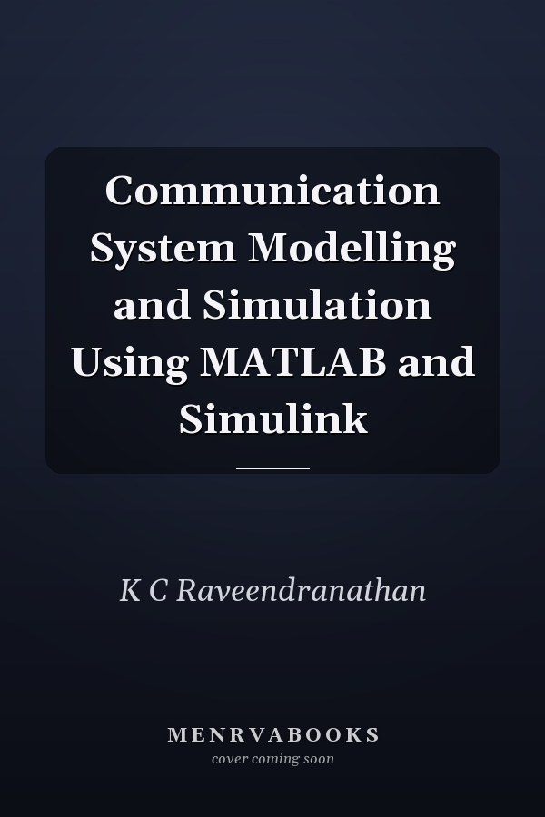Communication System Modelling and Simulation Using MATLAB and Simulink